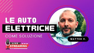 Ritorniamo a parlare di Auto Elettriche LIVE!