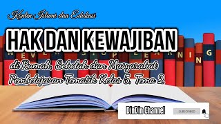 Hak dan Kewajiban di rumah, di sekolah dan di masyarakat, TEMATIK KELAS 5, TEMA 2