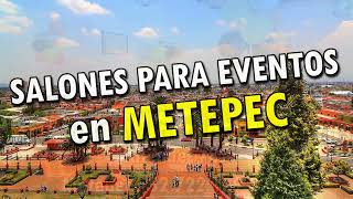 Salones para Eventos en Metepec