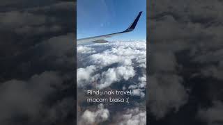 Rindu tengok view dari flight kan?