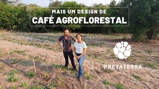 Mais um design de café agroflorestal da PRETATERRA