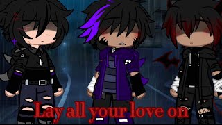 Lay all your love on~ {gacha club}