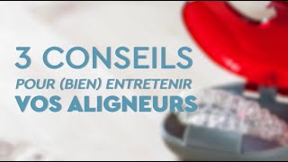 Gouttières d'orthodontie : conseils, entretien