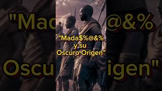 "Mada@%$# y su Oscuro Origen"#datoshistoricos #curiosidadhistorica #curiosidades #leyendas #history