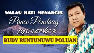 walau hati menangis, pance pondaag, cover rudy@rudyrpp