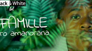 LAFAMILLE  - ANDRO MANORANA -   Lyric By Cl Rio RANDRIAMORA B&W Prod 2020