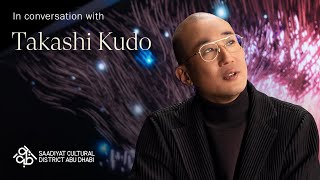 Takashi Kudo on why culture is important for humans | Saadiyat Cultural District Abu Dhabi