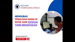 CARA MENGUBAH PENULISAN NAMA DI EXCEL DARI KETIKAN YANG BERANTAKAN