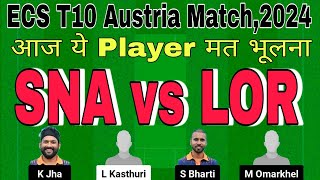 sna vs lor dream11 prediction today match.sna vs lor match prediction.sna vs lor t10 dream11 team