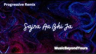 Sajna Aa Bhi Ja | Progressive Trance | Melodic Dubstep | Remix | MusicBeyondYours