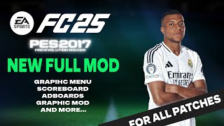 PES2017 | FC25 NEW FULL MOD AIO FOR ALL PATCHES