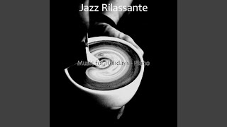 Extraordinary Jazz Piano - Ambiance for Long Weekends