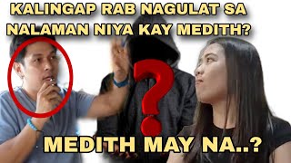 HA! KALINGAP RAB NGAYON LANG ITO NALAMAN KAY MEDITH AT MEDITH MAY NA?|KALINGAP RAB LATEST VLOG TODAY