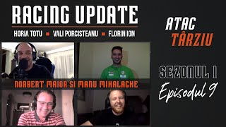 🔴 Racing Update | S01 E09 - cu Norbert si Manu Mihalache