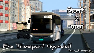 SYLHET  TO DHAKA WITH ENA TRANSPORT  . HYUNDAI. #routerequest #probdmap #bdbuslover #buslover