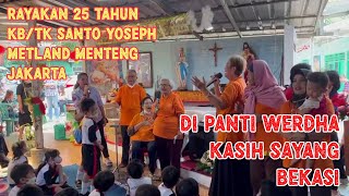 | RAYAKAN 25 TAHUN KB/TK SANTO YOSEPH JAKARTA TIMUR | Di Panti Werdha Kasih Sayang Bekasi |