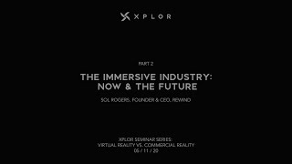 Part 2: The Immersive Industry: Now & the Future