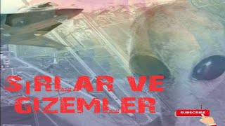 Sırrı Çözülemeyen Gizemli ve Esrarengiz Olaylar