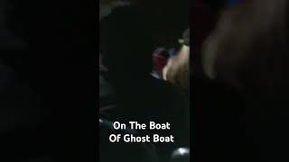 On The Boat Of Ghost Boat