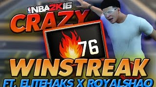 NBA 2K16 My Park - Crazy 76 Winstreak Ft. EliteHaks x RoyalShaq