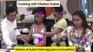 PBB ADULTS; SEHAM AT ISABEL NAGFRIED NG EGGS FOR BREAKFAST/ANG BAHAY NI ISABEL NA ITO HALOS CYA NA