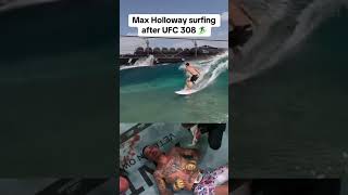 Max Holloway surfing after his knockout loss at UFC 308