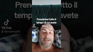 Prendetevi tutto il tempo di cui avete bisogno.