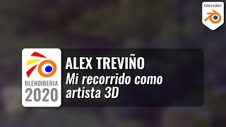 Mi recorrido como artista 3D - Alex Treviño "AENDOM" (Blendiberia 2020)