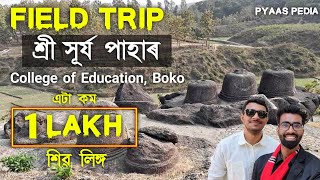 Sri Surya Pahar Field Trip || College of Education Boko || Pyaas Pedia