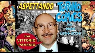 ASPETTANDO IL TORINO COMICS 2014 CON VITTORIO PAVESIO