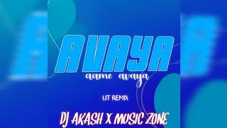 AVAYA AAME AVAYA - UT REMIX - DJ AKASH XMUSIC ZONE