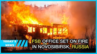 FSB office set on fire in Novosibirsk, Russia – Ukraine's Defence Intelligence