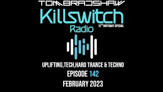 Tom Bradshaw - Killswitch Radio 142, [12th Birthday Special] February 2023