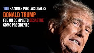 100 MOTIVOS POR LOS CUALES TRUMP FUE UN PÉSIMO PRESIDENTE