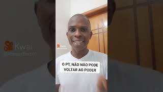 O PT NÃO PODE VOLTAR AO PODER.