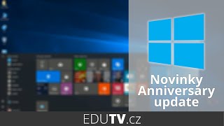 Novinky v Anniversary update Windows 10 | EduTV