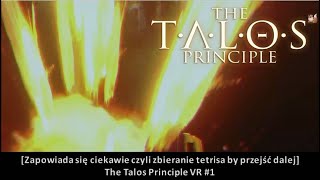 [Zapowiada się ciekawie czyli zbieranie tetrisa by przejść dalej] The Talos Principle VR #1