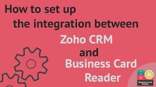 Как настроить интеграцию между Zoho CRM и Business Card Reader