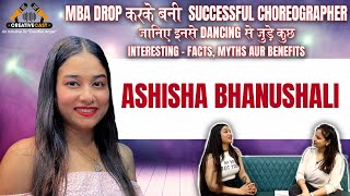 MBA DROPER TO SUCCESSFUL CHOREOGRAPHER ASHISHA BHANUSHALI REVEALS  FACTS MYTHS & BENEFITS OF DANCING