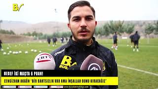 YENİ MALATYASPOR'LU FUTBOLCU CENGİZHAN AKGÜN'DEN ÖNEMLİ AÇIKLAMALAR