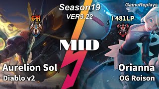 MID Aurelion Sol VS Orianna Replay S9 / 미드 아우렐리온 솔 VS 오리아나 관전 시즌9 - 10/6/9 Patch 9.22 EUW1