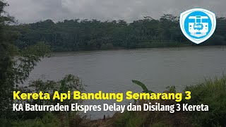 Kereta Api Bandung Semarang 3 :  KA Baturraden Ekspres Delay Jadi Banyak Disilang