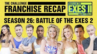 The Challenge Franchise Recap: Season 26 Battle of the Exes 2 #TheChallenge