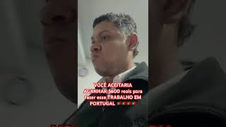 Você aceita a trabalhar para ganhar 5 mil por mês #brasilportugal