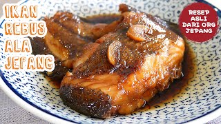 Resep Ikan Rebus Ala Jepang [Halal], Cara Bikin "Sakana no Nitsuke"