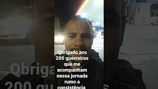 obrigado aos 200 guerreiros que me acompanham nessa jornada rumo a consistência.