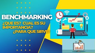 BENCHMARKING ¿Que es? ¿Para que sirve? ¿Que importancia tiene?...