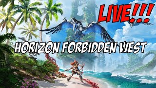 Horizon Forbidden West LIVE!!!