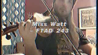 Fiddle Tune A Day #243 - “Miss Watt”