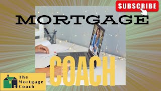 What is a Mortgage Coach? Why I do what I do.